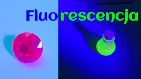Fluorescencja – ciekawe zjawisko emitowania światła...