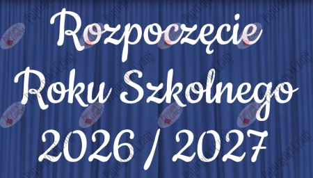 Informacja o rozpoczęciu roku szkolnego 2026/2027